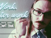 Work, After Work - Chapter I - Erotic Audio for Women - bondage, spankings,