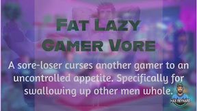 Fat Lazy Gamer Vore