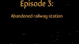 Episode three: Abandoned railway station