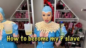How to become my piss slave