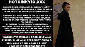Hotkinkyjo in black robe self anal fisting, huge anal terrorist dildo &amp_ prolapse at the castle ruins