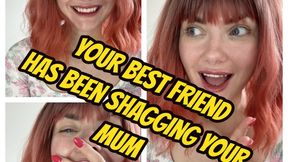 SPH- Your Best Friend Has Been Shagging Your Mum