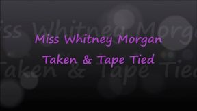 Miss Whitney Morgan: Taken And Taped Up