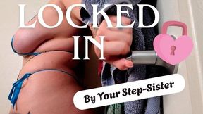 Locked in by your Step-sister