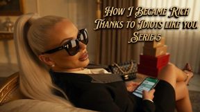 How I Became Rich Thanks to Idiots Like You. Serie 5
