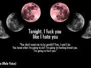 Tonight, I'm Going To Fuck You Like I Hate You [Erotic Audio]