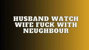 Audio Story husband watch wife fuck with neughbour