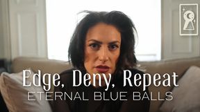 Edge, Deny, Repeat - Eternal Blue Balls