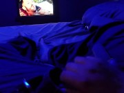 Watching porn, horny as fuck