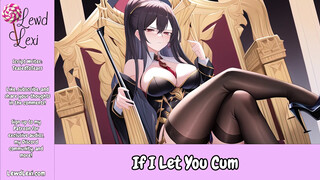 If I Let You Cum [Erotic Audio Only] [Male Sub] [Orgasm Denial] [Femdom Teasing]g