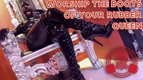 Worship the Boots of Your Rubber Queen