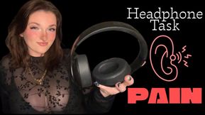 Headphone Task - Painful Torment Hurt Headphones Painful Verbal Humiliation Slave Training Degradation Tasks Loser Beta Bitch