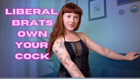 Liberal Brats Own Your Cock