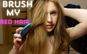 I Brush My Natural Red Hair