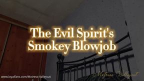 The Evil Spirit's Smokey Blowjob