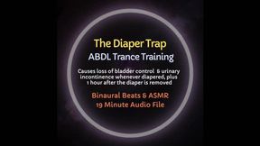 The Diaper Trap ABDL ASMR (Causes Loss of Bladder Control Whenever Diapered, Plus for 1 Hour After Diaper is Removed)