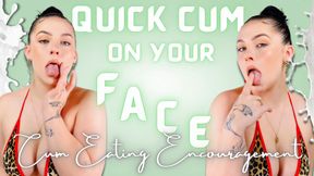 Quick Cum on Your Face! CEI JOI