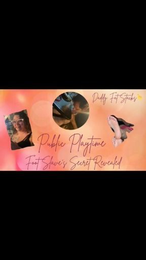 Public PlayTime Foot Slaves Secret Revealed