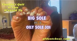 Big Sole Oily Sole Pt. 3