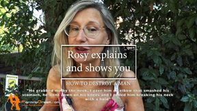 Rosy explains and shows you how to destroy a man