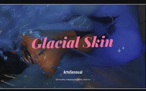 Glacial Skin: Ice on My Skin