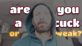 Are You a Cuck or Weak?