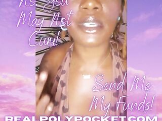 No U May Not Cum Send Me My Funds Black Findom Poly Pocket TRAILER