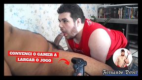 convenci o gamer a largar o jogo e me comer