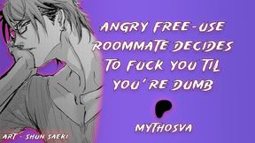 Angry Free-use Roommate Decides To Fuck You Til Youre Dumb [m4f] [mdom] [rough Sex] Nsfw Audio