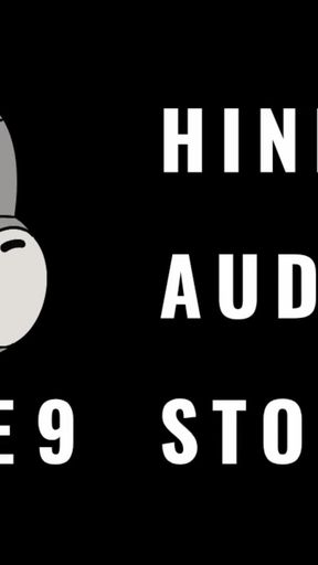 Must-share moment from "Desi Village Sex Hindi Audio story, Outdoor Sex Indian Viral Sex Story Kidzy Animates"