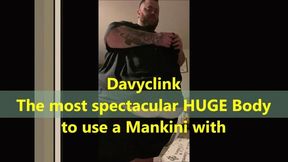 Davyclink - The most Spectacular Big Body to use a Mankini with