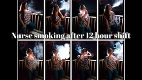 Nurse smokes after a 12 hour shift
