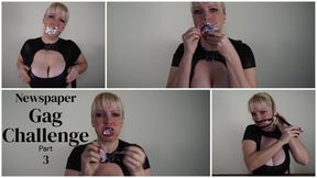 Newspaper gag challenge Part 3 Mouth Stuffing and Secured with Tegaderm Tape lots of Gag Talking