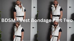 BDSM - Vest Bondage Part Two