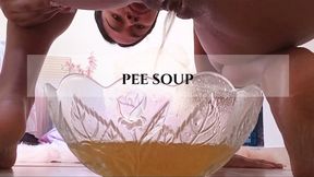 Soup of my pee for you