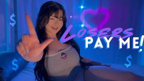 Losers Pay Me!