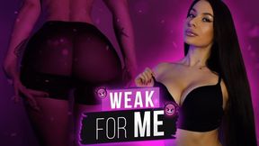 Weak for Me