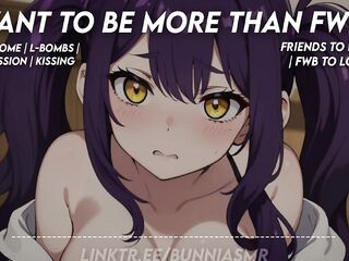 I wanted to be greater amount than FWBs! -- ASMR RP [Wholesome] [SFW]