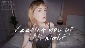 Keeping you up All Night VIRTUAL SEX