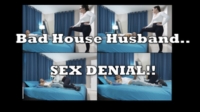 Sex Denial for The Bad House Husband