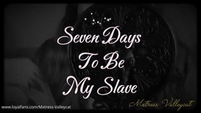 Seven Days To Be My Slave