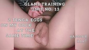 glans training unit no.13 - 2 tenga eggs on my cock at the same time