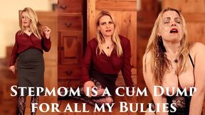 Stepmom is a Cum Dump for all my Bullies