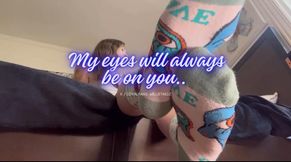 My eyes will always be on you..