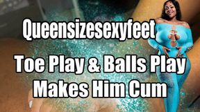 Toe Play & Balls Play Makes Him Cum