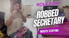 Role Play: Secretary robbed and mouth stuffing
