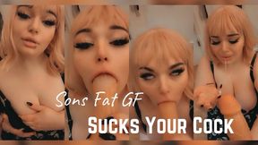 Step-Sons Fat GF Sucks Cock