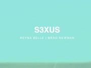 Parabolic - S3XUS - Reyna Belle - Brad Newman