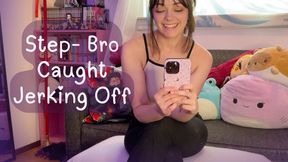 Step Bro Caught Jerking Off