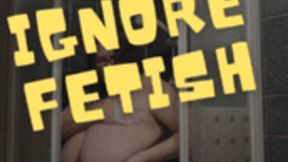 Shower Ignore Fetish 720p